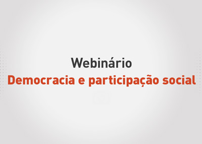 Fórum Nacional pela Redução da Desigualdade Social promoverá webinário “Democracia e participação social”